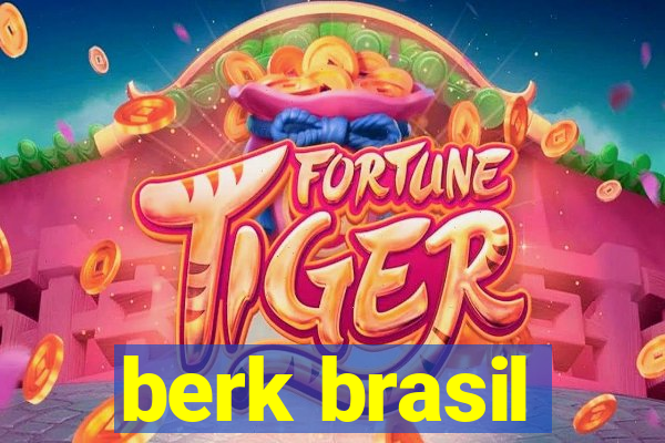 berk brasil